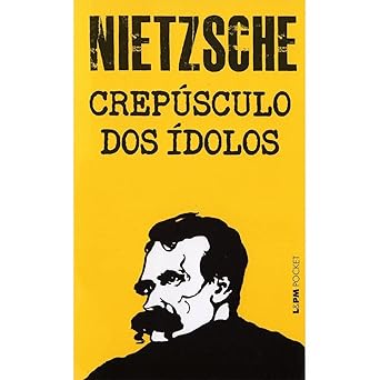 Crepúsculo dos ídolos - Friedrich Nietzsche