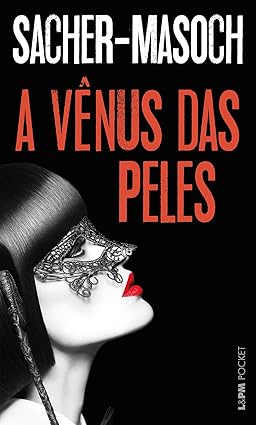 A Vênus das Peles - Leopold von Sacher-Masoch
