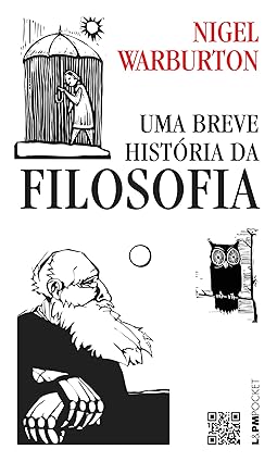 Uma Breve História da Filosofia -  Nigel Warburton