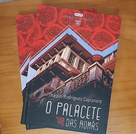 O Palacete das Romãs -  Thassio Rodriguez Capranera