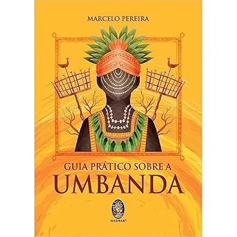 Guia Prático Sobre a Umbanda - Marcelo Pereira