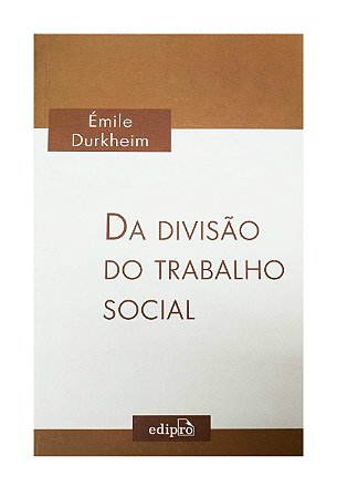 Da Divisão do Trabalho Social - Émile Durkheim
