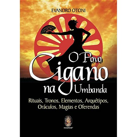 O Povo Cigano na Umbanda - Evandro Otoni