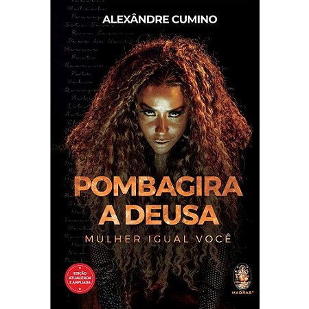 Pombagira, a Deusa: Mulher Igual Você -  Alexandre Cumino