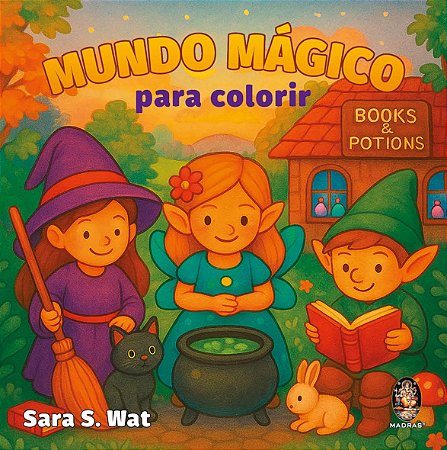 Mundo Mágico Para Colorir: Para Colorir -  Sara S. Wat
