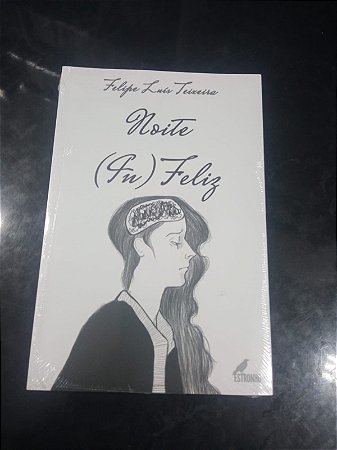 Noite (In)Feliz - Felipe Luís Teixeira