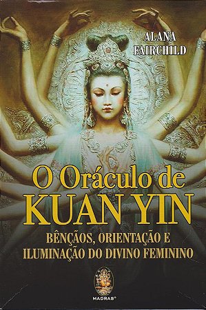 O Oráculo de Kuan Yin - Alana Fairchild