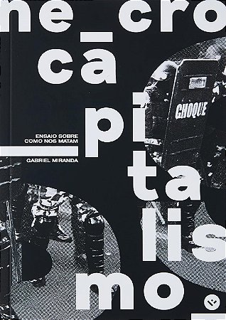 Necrocapitalismo: ensaio sobre como nos matam - Gabriel Miranda