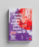Marxismo, psicanálise, revolução - Christian Dunker, Heribaldo Maia e Jones Manoel