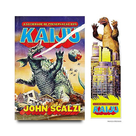 A Sociedade de Preservação dos Kaiju - John Scalzi