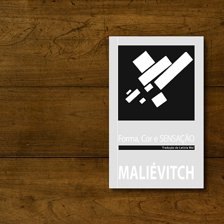 FORMA, COR E SENSAÇÃO - Kazimir Maliévitch