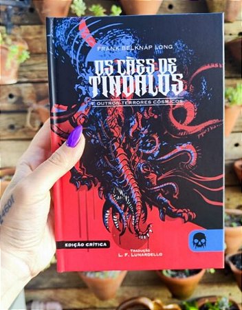Os cães de Tindalos e outros terrores cósmicos - Frank Belknap Long