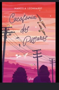 Cacofonia dos Pássaros - Marcela Leonhardt