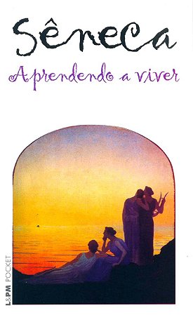 Aprendendo a Viver - Sêneca