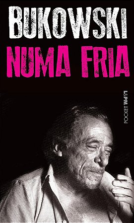 Numa Fria - Charles Bukowski