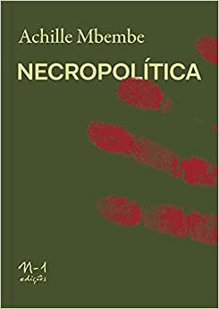 Necropolítica - por: Achille Mbembe