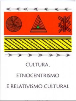 Cultura, Etnocentrismo e Relativismo Cultural - por:  Mauro Meirelles; Valéria Aydos