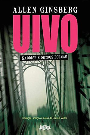 Uivo - Kaddish e outros poemas - por Allen Ginsberg (edição standard)