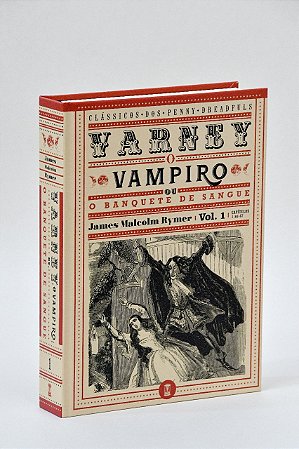 Varney, o Vampiro; ou, O Banquete de Sangue - vol. 1 - James Malcolm Rymer