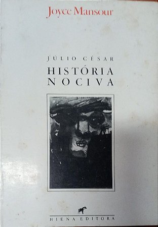 Júlio César - História Nociva - por Joyce Mansour