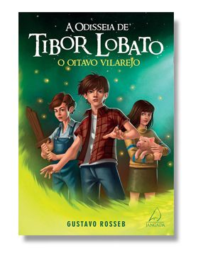 A Odisseia De Tibor Lobato O Oitavo Vilarejo Livro Um Loja Oficial Tibor Lobato