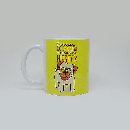 Caneca Cansei de ser cão, agora sou hipster