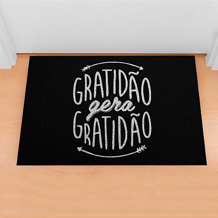 Capacho Frase - Gratidão Gera Gratidão