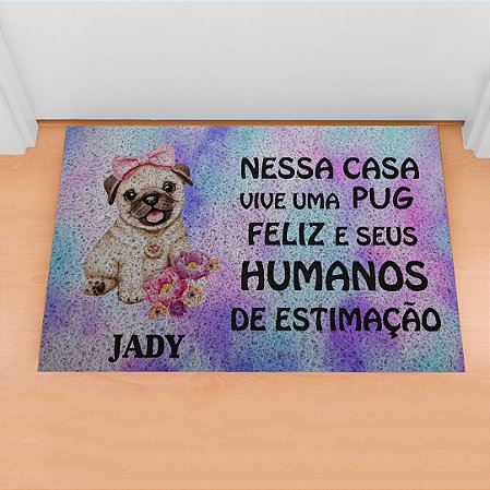 Capacho Pet - Nessa Casa Vive Uma Pug Colorido Personalize