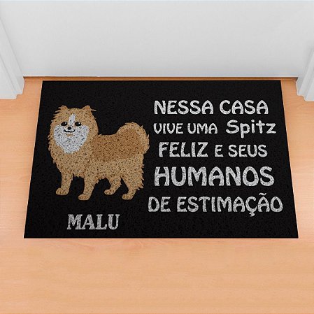 Capacho Pet - Nessa Casa Vive Um Spitz Personalize