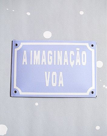 Placa Esmaltada - 12cm x 18cm - A Imaginação Voa - Azul Claro
