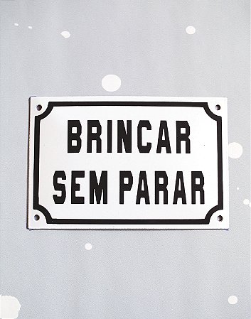 Placa Esmaltada - 12cm x 18cm - Brincar Sem Parar - Branco