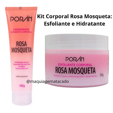 Kit Corporal Rosa Mosqueta Porán 01 Esfoliante PR57 e 01 Hidratante Intensivo PR51