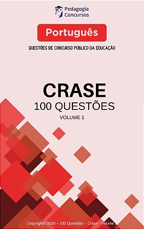 100 Questões do Emprego da Crase - Volume 1