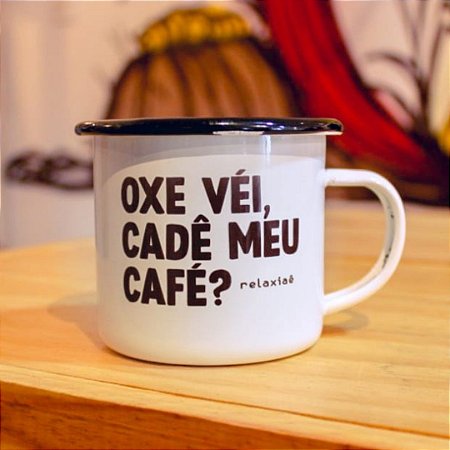 Caneca Esmaltada Oxe Véi Cadê Meu Café?