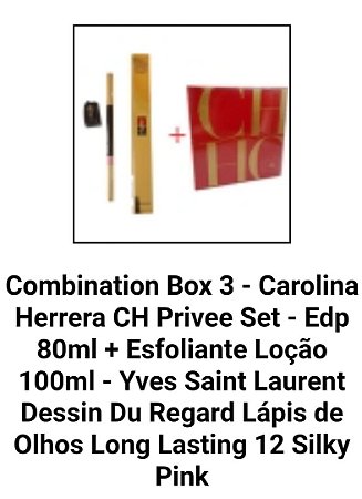 Combination Box 3 - Carolina Herrera CH Privee Set - Edp 80ml + Esfoliante Loção 100ml - Yves Saint Laurent Dessin Du Regard Lápis de Olhos Long Lasting 12 Silky Pink
