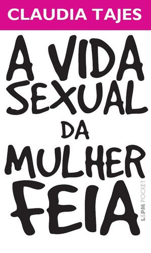 A VIDA SEXUAL DA MULHER FEIA - 904