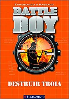 BATTLE BOY - DESTRUIR TROIA