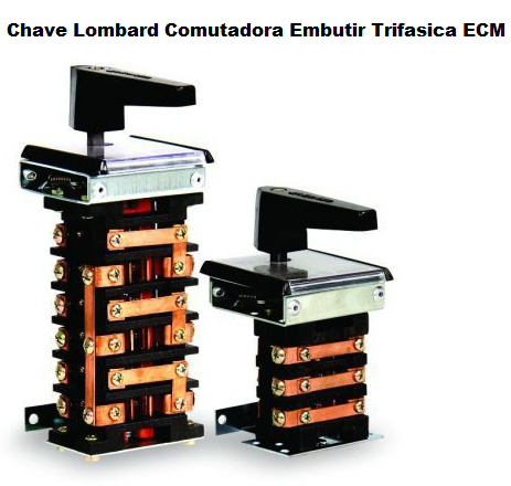 Chave Lombard Comutadora Embutir Trifasica ECM