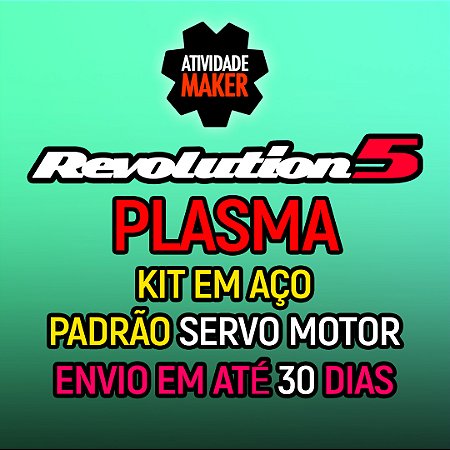 REVOLUTION 5 - KIT AÇO - SERVO MOTOR - PLASMA