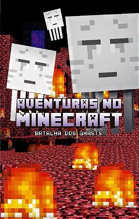Livro Aventuras No Minecraft - Batalha Dos Ghasts