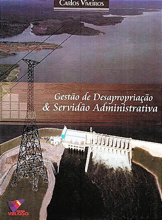 Gestão de Desapropriação e Servidão Administrativa - Carlos Viveiros