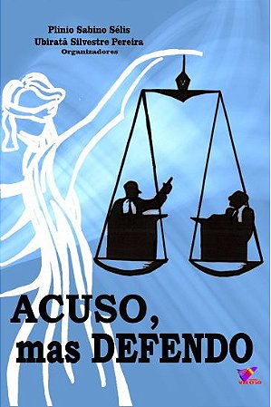 ACUSO, mas DEFENDO - Plinio Sabino Sélis