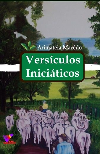 VERSICULOS INICIÁTICOS - JOSÉ ARIMATEIA DE MACÊDO