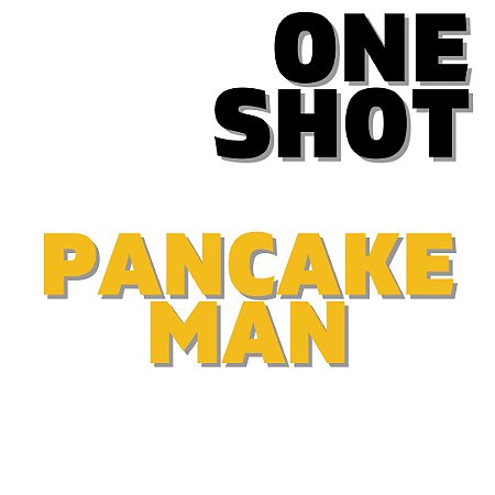 One Shot - Pancake Man | VF