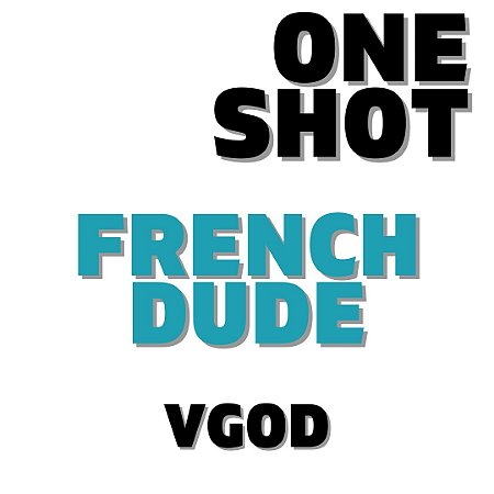 One Shot - French Dude | VF