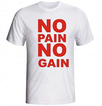 Camiseta No Pain No Gain - 2 Letras