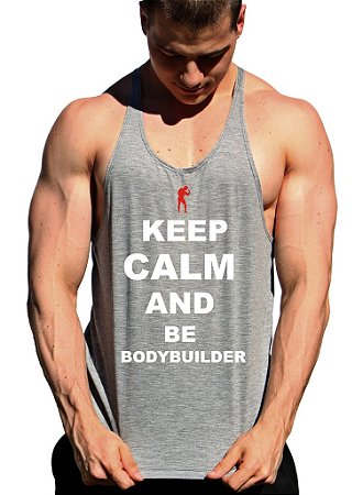 Regata Cavada Keep Calm And Be Bodybuilder - Loja Marombada - Roupas de  Academia, Moda Fitness e Suplementos