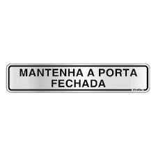 Placa Sinalizacao Aluminio “MANTER PORTA FECHADA“ 5x25