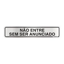 Placa Sinalizacao Aluminio “NAO ENTRE SEM SER ANUNCIADO“ 5x25cm 100DG
