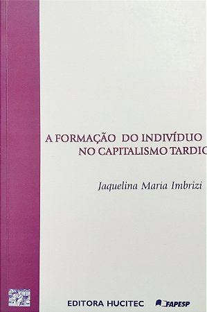 A Formação do Indivíduo no Capitalismo Tardio